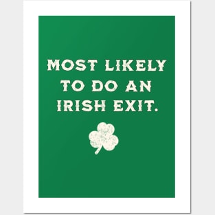 Most Likely To Do An Irish Exit St Patricks Day, Green Posters and Art